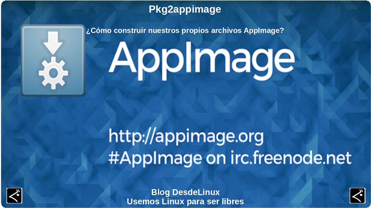 Pkg2appimage: ¿Cómo construir nuestros propios archivos AppImage?