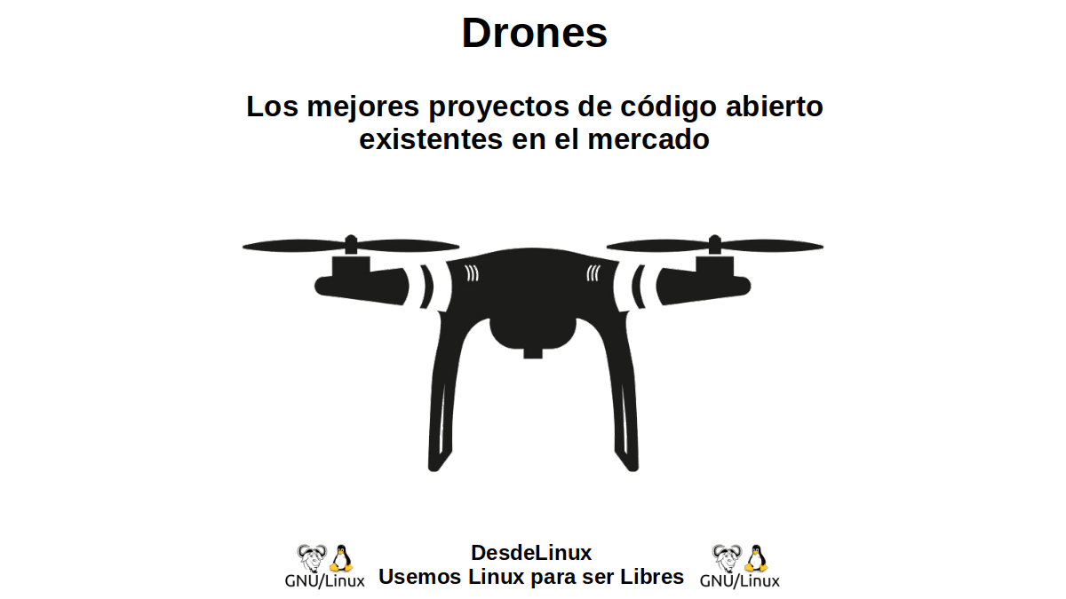 Drones: Los mejores proyectos de código abierto existentes en el mercado