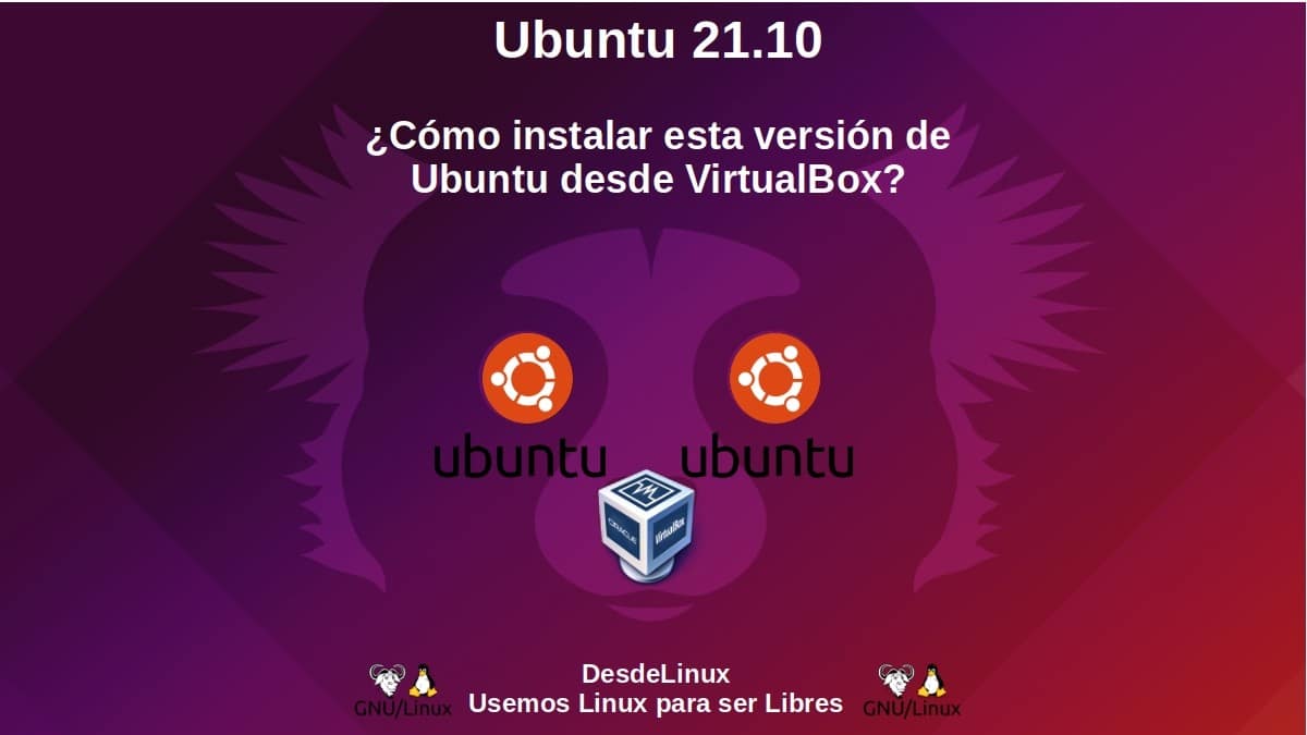 Ubuntu 21.10: ¿Cómo instalar esta versión de Ubuntu desde VirtualBox?